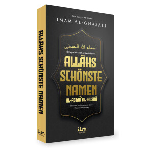 Allahs sch&ouml;nste Namen - Imam Al-Ghazalis...