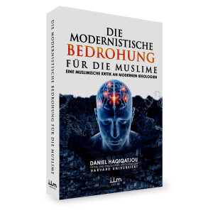 Die modernistische Bedrohung f&uuml;r die Muslime