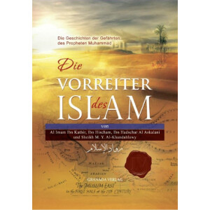 Die Vorreiter des Islam - Die Geschichten der...