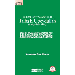 Talha B.Ubeydullah; Sehid&uuml;l Hayy/Yasayan Sehit