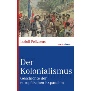 Der Kolonialismus - Geschichte der europ&auml;ischen...